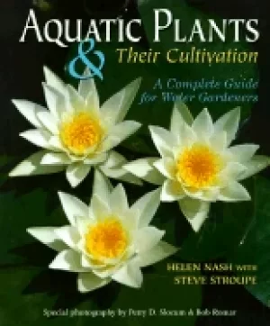 Image of aquatic plants and their cultivation a complete guide for water gardeners