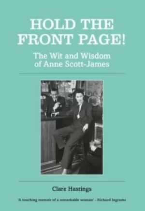 Image of Hold the front page by Anne Scott-James