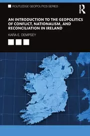 Image of An Introduction to the Geopolitics of Conflict Nationalism and Reconciliation in Ireland
