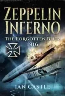 Image of Zeppelin Inferno : The Forgotten Blitz 1916