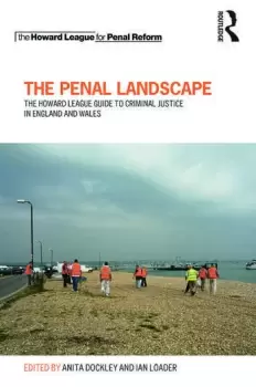 Image of The Penal LandscapeThe Howard League Guide to Criminal Justice in England and Wales