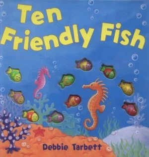 Image of Ten Friendly Fish by Debbie Tarbett Hardback