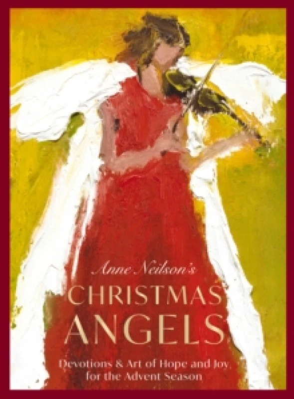 Image of Anne Neilson's Christmas Angels : Devotions and Art of Hope and Joy for the Christmas Season Hardback