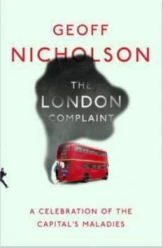 Image of The London Complaint by Geoff Nicholson Book