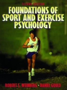 Image of Foundations of Sport and Exercise Psychology by Robert S Weinberg and Daniel Gould Book