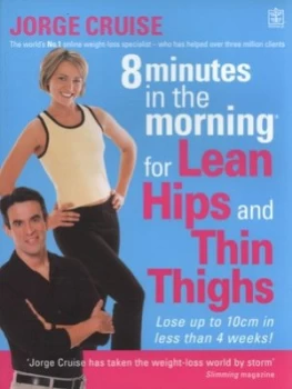 Image of 8 Minutes in the Morning for Lean Hips and Thin Thighs by Jorge Cruise Book