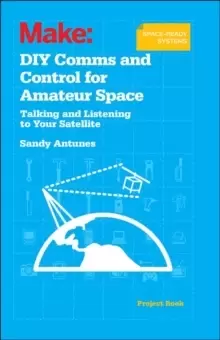 Image of DIY Comms and Control for Amateur Space : Talking and Listening to Your Satellite
