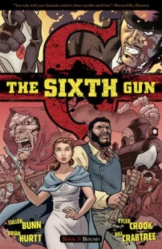Image of The Sixth Gun. Book 3 Bound by Cullen Bunn Paperback