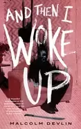 Image of and then i woke up