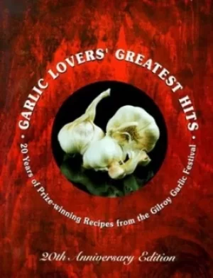 Image of Garlic lovers greatest hits 1979-1998 by Gilroy Garlic Festival