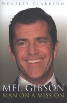 Image of Mel Gibson by Wensley Clarkson Hardback