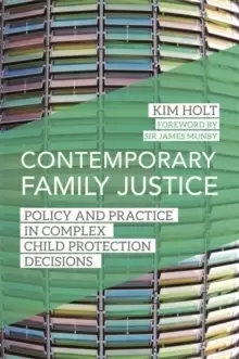 Image of Contemporary Family Justice : Policy and Practice in Complex Child Protection Decisions