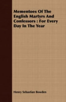 Image of Mementoes of the English Martyrs and Confessors by Henry Sebastian Bowden Paperback