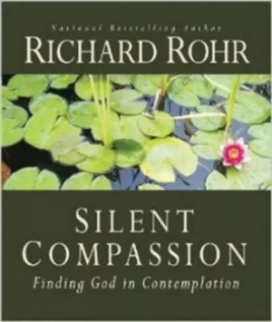 Image of Silent compassion by Richard Rohr
