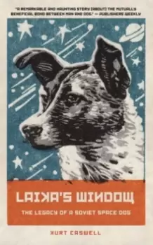 Image of Laika's Window : The Legacy of a Soviet Space Dog