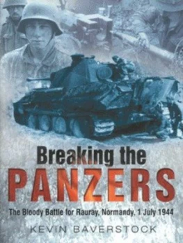 Image of Breaking the Panzers by Kevin Baverstock Hardback