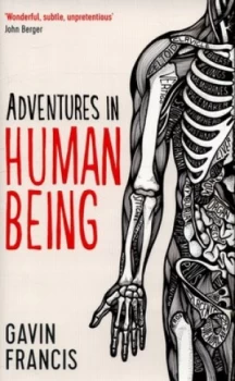 Image of Adventures in Human Being by Gavin Francis Hardback
