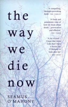 Image of The Way We Die Now by Seamus Omahony Book