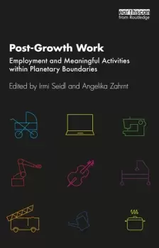 Image of Post-Growth WorkEmployment and Meaningful Activities within Planetary Boundaries