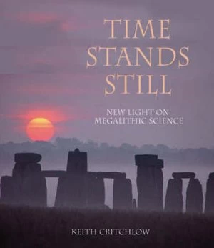 Image of Time Stands Still by Keith Critchlow Paperback
