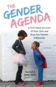 Image of The Gender Agenda : A First-Hand Account of How Girls and Boys are Treated Differently