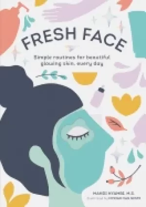 Image of fresh face simple routines for beautiful glowing skin every day skin care