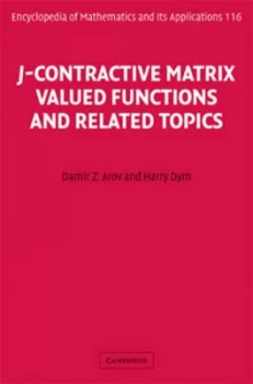 Image of J-Contractive Matrix Valued Functions and Related Topics by Damir Z. Arov Hardback