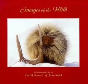 Image of Images of the Wild by Carl R Sams and Jean Stoick and Colleen Monroe Book