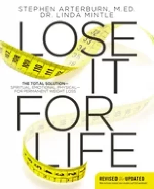Image of lose it for life the total solution spiritual emotional physical for perman