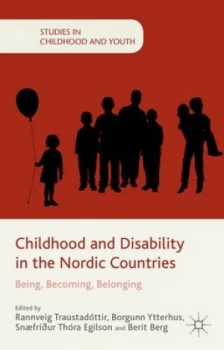 Image of Childhood and Disability in the Nordic Countries by R. Traustadttir Hardback