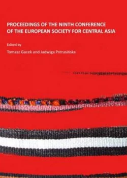 Image of Proceedings of the Ninth Conference of the European Society for Central Asian Studies by European Society for Central Asian Studies and Tomasz Gacek a