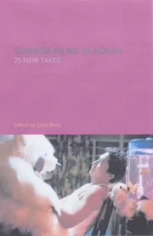 Image of Chinese films in focus by Chris Berry