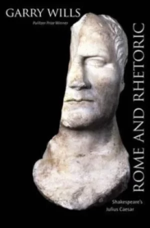 Image of Rome and rhetoric by Garry Wills