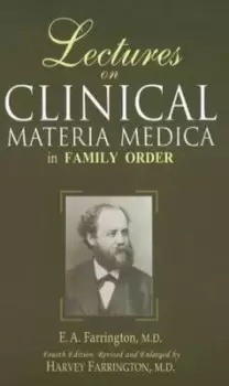 Image of Lectures on Clinical Materia Medica in Family Order by E A Farrington, MD