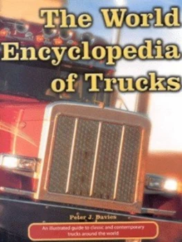Image of The World Encyclopedia of Trucks by Peter J Davies Hardback