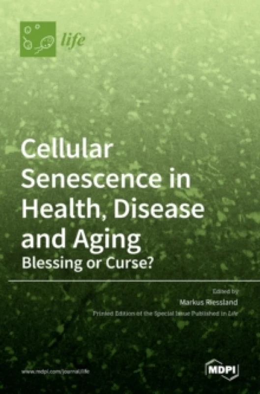Image of Cellular Senescence in Health, Disease and Aging : Blessing or Curse? Hardback