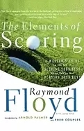 Image of elements of scoring a masters guide to the art of scoring your best when yo