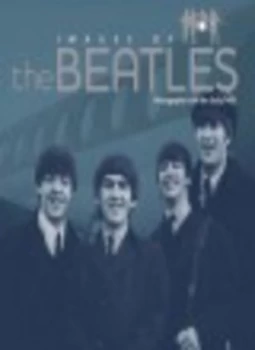 Image of Images of the Beatles by Tim Hill Hardback