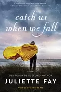 Image of catch us when we fall a novel