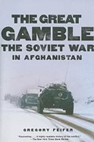 Image of great gamble the soviet war in afghanistan