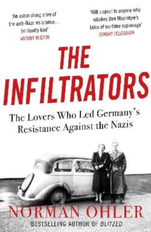 Image of The Infiltrators : The Lovers Who LED Germany's Resistance Against the Nazis Paperback / softback