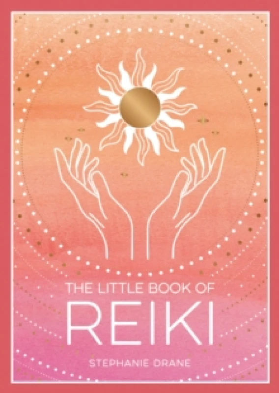 Image of The Little Book of Reiki : A Beginner's Guide to the Art of Energy Healing Paperback / softback