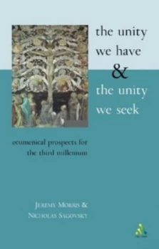 Image of The unity we have and the unity we seek by J. N Morris