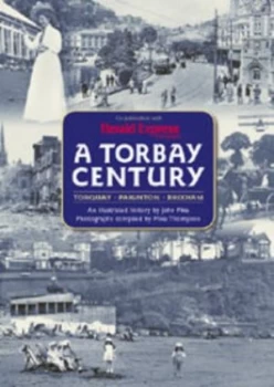 Image of A Torbay Century by John R Pike and Mike Thompson Book