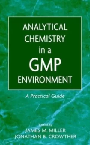 Image of Analytical chemistry in a GMP environment by James M. Miller