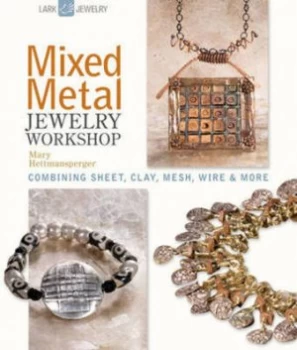 Image of Mixed Metal Jewelry Workshop by Mary Hettmansperger Hardback