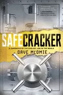 Image of safecracker a chronicle of the coolest job in the world