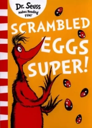 Image of Scrambled eggs super by Seuss