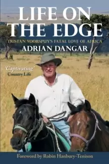 Image of Life on the Edge : Tristan Voorspuy's Fatal Love of Africa