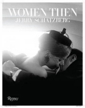 Image of Women Then by Jerry Schatzberg Hardback